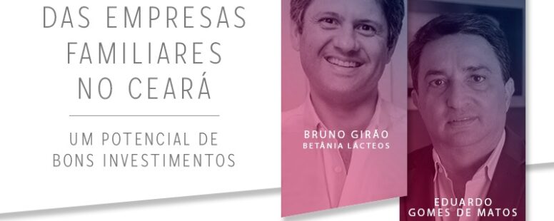 TrendsCE apresenta segundo webinário da série “O sucesso das empresas familiares no Ceará” nesta terça-feira